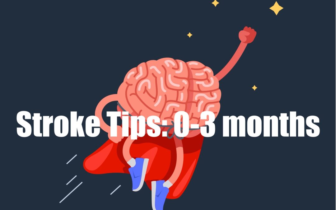 Stroke: Critical Tips (0-3 months)