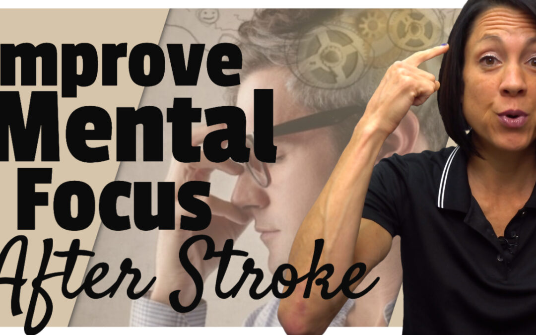 Improve Mental Focus After Stroke
